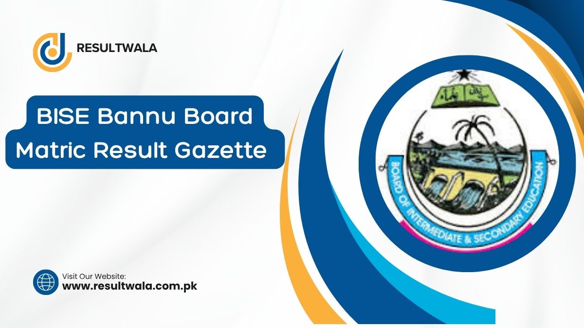 BISE Bannu Board Matric Result Gazette 2025 DMC Download