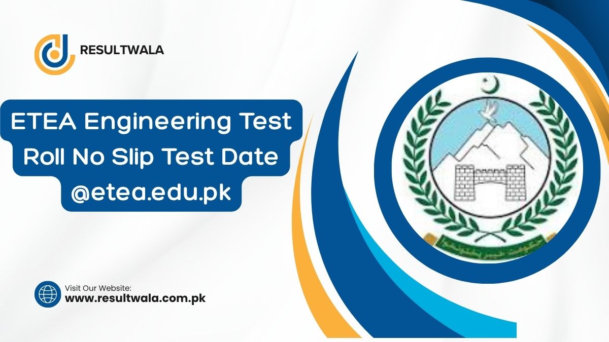 ETEA Engineering Test Roll No Slip 2025 Test Date @etea.edu.pk